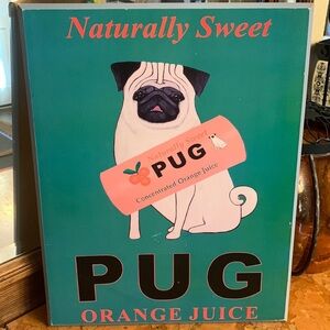 Ken Bailey Naturally Sweet PUG Orange Juice Sign